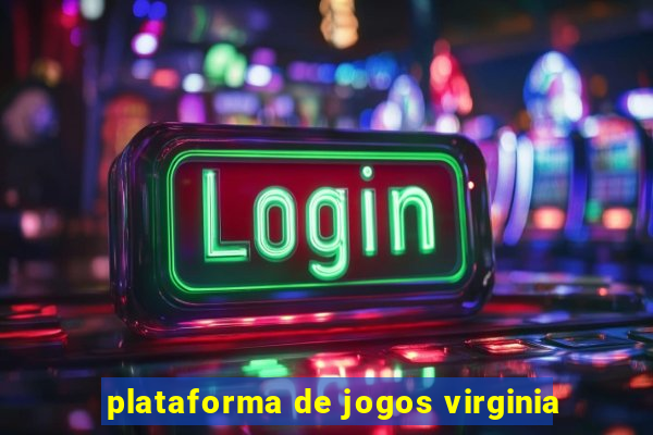 plataforma de jogos virginia